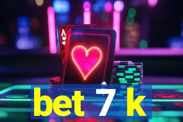 bet 7 k